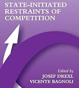 State-Initiated Restraints of Competition by Josef Drexl