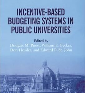 Incentive-Based Budgeting Systems in Public Universities by Douglas M. Priest