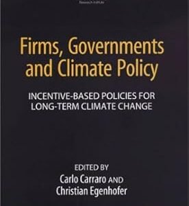 Firms, Governments and Climate Policy by Carlo Carraro