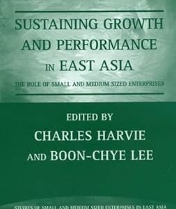 Sustaining Growth and Performance in East Asia by Charles Harvie