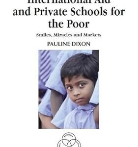 International Aid and Private Schools for the Poor by Pauline Dixon