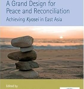 A Grand Design for Peace and Reconciliation by Yoichiro Murakami