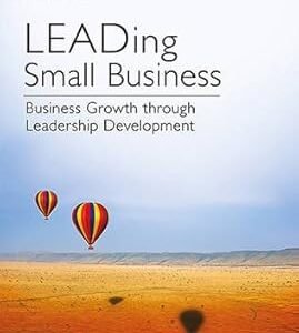 LEADing Small Business: Business Growth through Leadership Development by Stewart Barnes