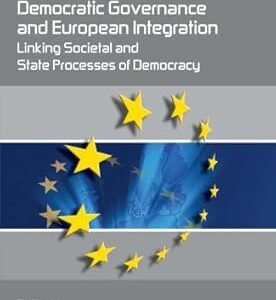 Democratic Governance and European Integration by Ronald Holzhacker