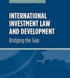 International Investment Law and Development by Stephan W. Schill, Christian J. Tams, Rainer Hofmann