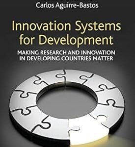 Innovation Systems for Development by Bo Goeransson, Carlos Aguirre-Bastos, Claes Brundenius