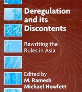 Deregulation and its Discontents: Rewriting the Rules in Asia by M Ramesh