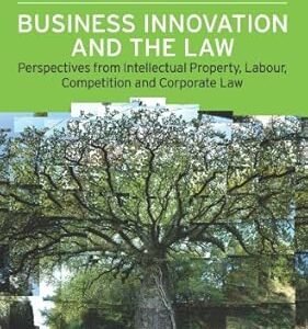 Business Innovation and the Law by Marilyn Pittard