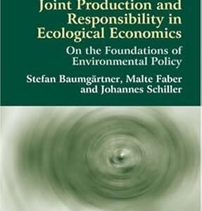 Joint Production and Responsibility in Ecological Economics by Stefan Baumgartner