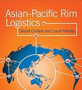 Asian-Pacific Rim Logistics by Peter J. Rimmer