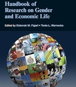 Handbook of Research on Gender and Economic Life by Deborah M. Figart, Tonia L. Warnecke