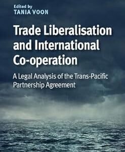 Trade Liberalisation and International Co-operation by Tania Voon