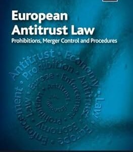 European Antitrust Law: Prohibitions, Merger Control and Procedures by Lorenzo Federico Pace