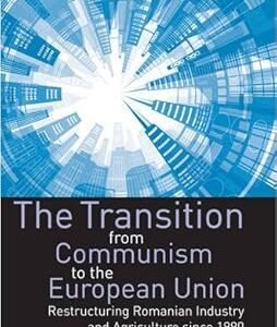 The Transition from Communism to the European Union by David Turnock