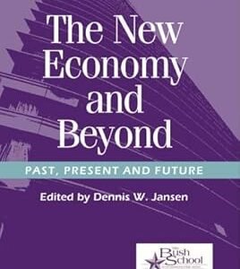 The New Economy and Beyond: Past, Present and Future by Dennis W. Jansen