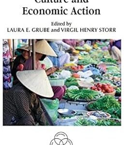 Culture and Economic Action by Laura E. Grube