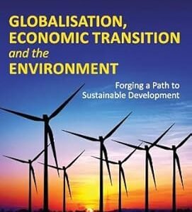 Globalisation, Economic Transition and the Environment by Philip Lawn