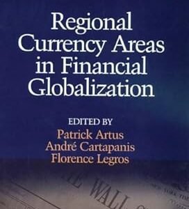 Regional Currency Areas in Financial Globalization by André Cartapanis