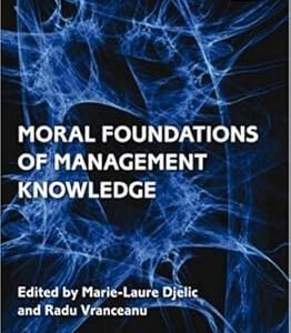 Moral Foundations of Management Knowledge by Marie-Laure Djelic