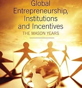 Global Entrepreneurship, Institutions and Incentives by Zoltan J. Acs