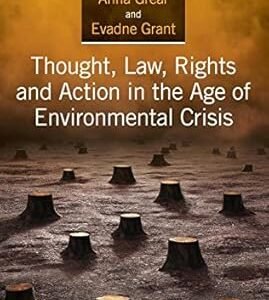 Thought, Law, Rights and Action in the Age of Environmental Crisis by Anna Grear