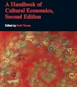 A Handbook of Cultural Economics by Ruth Towse