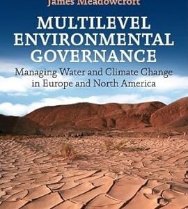 Multilevel Environmental Governance by Inger Weibust