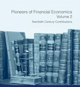 Pioneers of Financial Economics (Volume 2) by Geoffrey Poitras