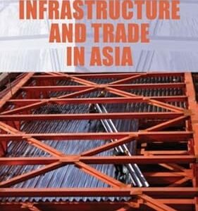 Infrastructure and Trade in Asia by Douglas H. Brooks