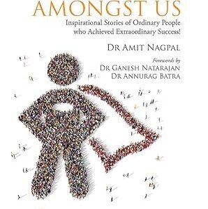 Heroes Amongst Us by Dr Amit Nagpal