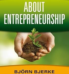 About Entrepreneurship by Björn Bjerke