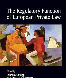 The Regulatory Function of European Private Law by Fabrizio Cafaggi