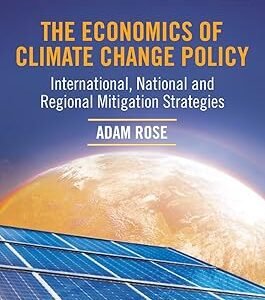 The Economics of Climate Change Policy by Adam Rose