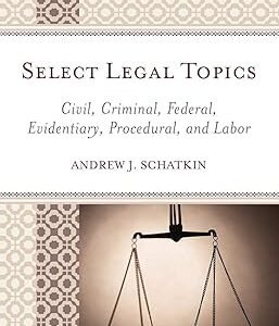 Select Legal Topics by Schatkin Andrew J.