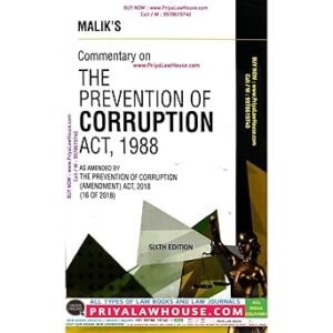 Commentary On The Prevention Of Corruption Act, 1988 by Malik – 6th Edn 2025