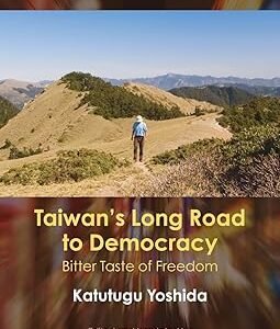 Taiwan’s Long Road to Democracy by Katutugu Yoshida