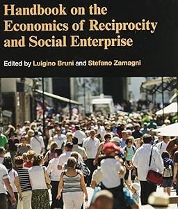 Handbook on the Economics of Reciprocity and Social Enterprise by Luigino Bruni