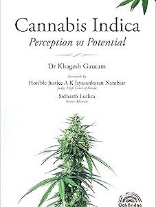 Cannabis Indica: Perception vs Potential by Dr Khagesh Gautam – Edition 2022