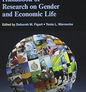 Handbook of Research on Gender and Economic Life by Deborah M. Figart