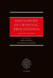 Disclosure in Criminal Proceedings by Paul Jarvis, Oliver Glasgow