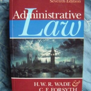 Wade’s Administrative Law (Second Hand) by Christopher F. Forsyth