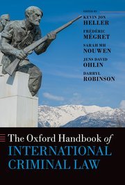 The Oxford Handbook of International Criminal Law by Kevin Jon Heller, Darryl Robinson