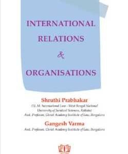 International Relations and Organizations by Shruthi Prabhakar & Ganesh Varma