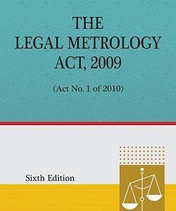 Legal Metrology Act, 2009 with Standards of Weights & Measures Act by S R Bhattacharjee – 6th Edition 2025