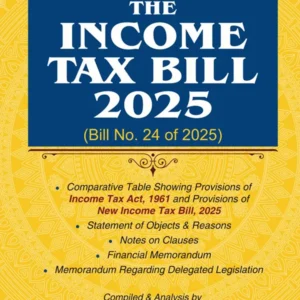 The Income Tax Bill 2025 by Dr Girish Ahuja & Dr Ravi Gupta – Edition 2025