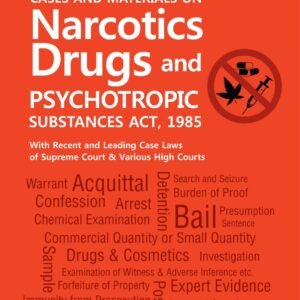 Cases and Materials on Narcotics Drugs and Psychotropic Substances Act,1985 by Rahul Kandharkar