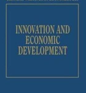 INNOVATION AND ECONOMIC DEVELOPMENT (THE INTERNATIONAL LIBRARY OF CRITICAL WRITINGS IN ECONOMICS SERIES) by Lynn K. Mytelka – Edition 2007