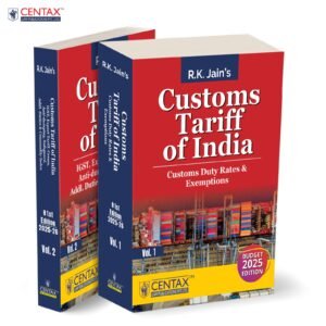 R.K. Jain’s Customs Tariff of India (2 Volume Set) – Edition 2025-26