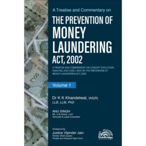 A Treatise and Commentary on The Prevention of Money Laundering Act, 2002 (Set of 2 Volumes) by Dr K K Khandelwal