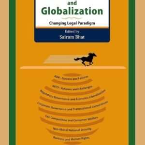 Privatization & Globalization: Changing Legal Paradigm by Sairam Bhat